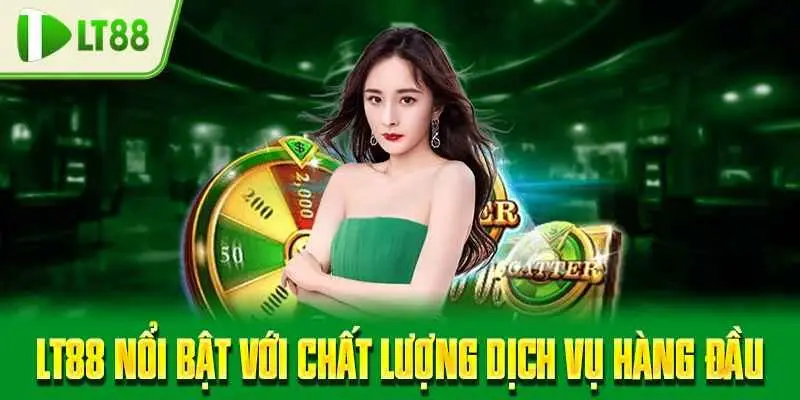Lt88 nổi bật với chất lượng dịch vụ hàng đầu