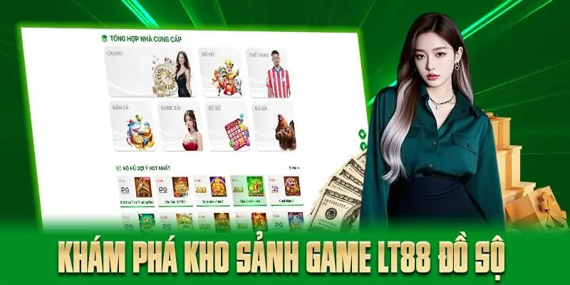 Khám Phá Kho Sảnh Game LT88 Đồ Sộ