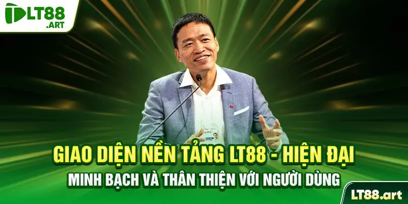 Giao diện nền tảng LT88 hiện đại mình bạch và thân thiện với người đung
